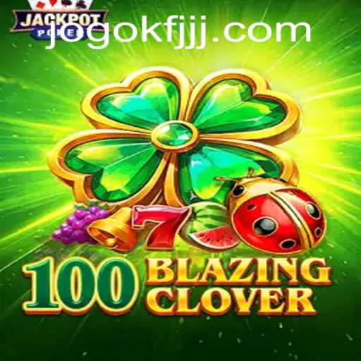 Unveiling 100BlazingClover: The Next Big Hit in Gaming